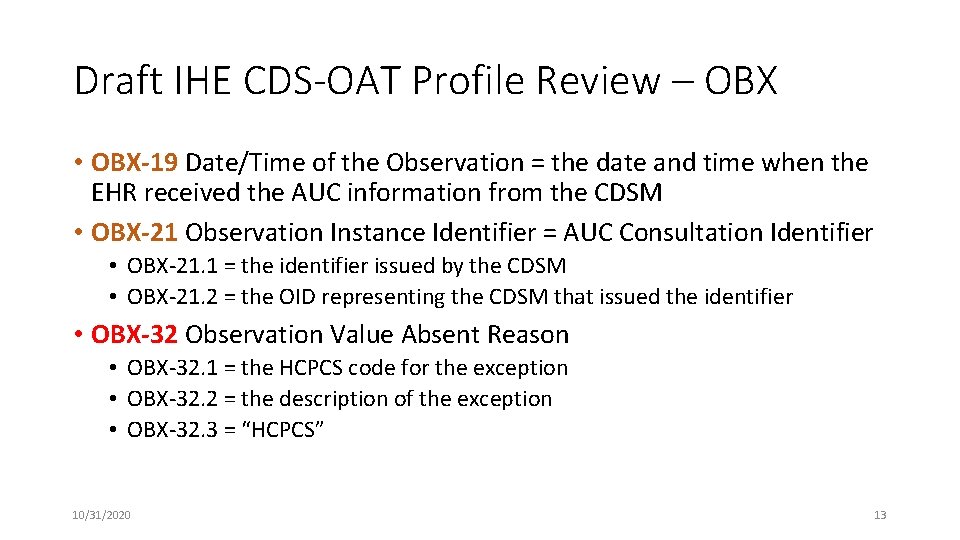 Draft IHE CDS-OAT Profile Review – OBX • OBX-19 Date/Time of the Observation =