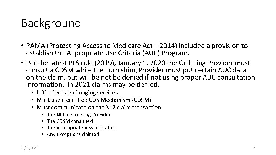 Background • PAMA (Protecting Access to Medicare Act – 2014) included a provision to