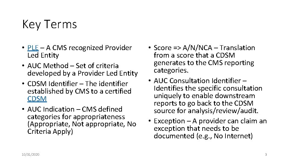 Key Terms • PLE – A CMS recognized Provider Led Entity • AUC Method