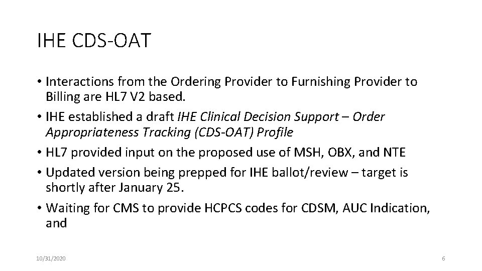 IHE CDS-OAT • Interactions from the Ordering Provider to Furnishing Provider to Billing are