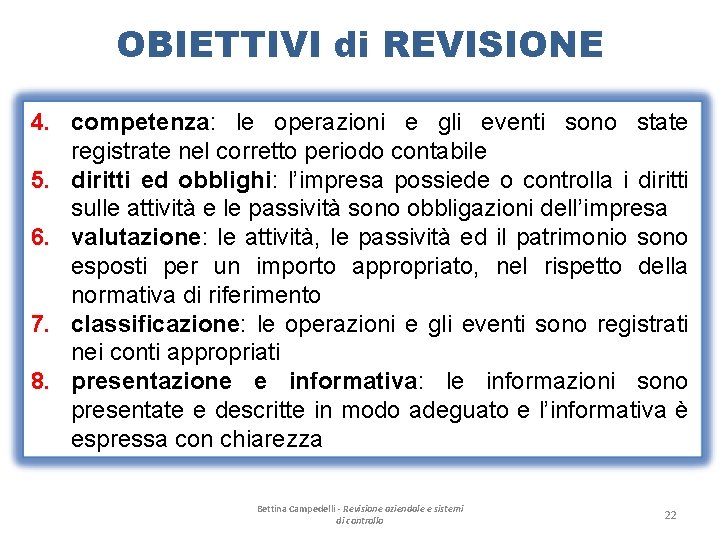 OBIETTIVI di REVISIONE 4. competenza: le operazioni e gli eventi sono state registrate nel