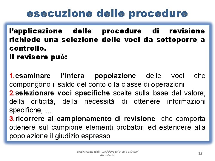 esecuzione delle procedure l’applicazione delle procedure di revisione richiede una selezione delle voci da