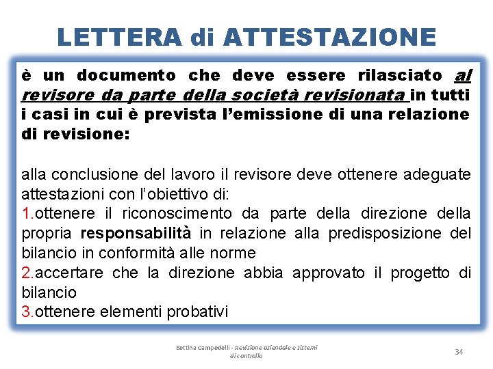 LETTERA di ATTESTAZIONE è un documento che deve essere rilasciato al revisore da parte