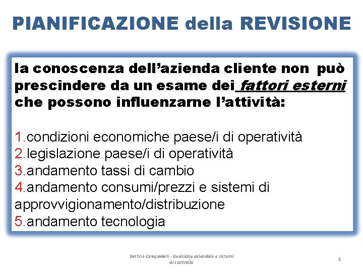 PIANIFICAZIONE della REVISIONE la conoscenza dell’azienda cliente non può prescindere da un esame dei