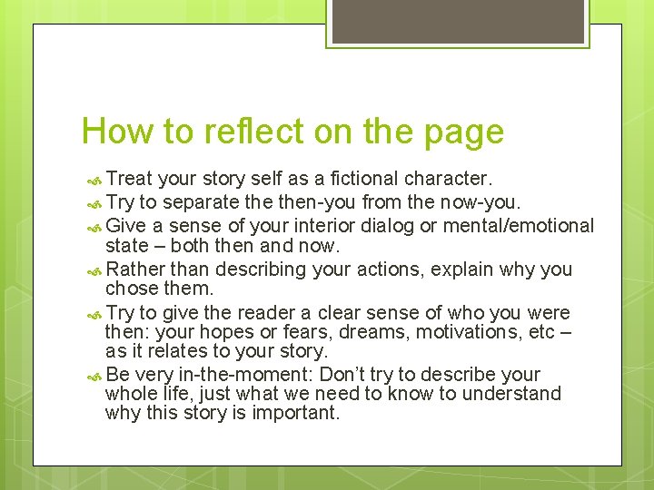 How to reflect on the page Treat your story self as a fictional character.