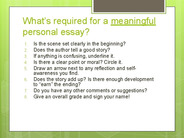 What’s required for a meaningful personal essay? 1. 2. 3. 4. 5. 6. 7.
