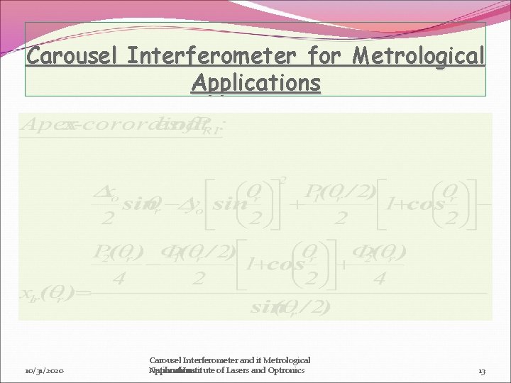 Carousel Interferometer for Metrological Applications 10/31/2020 Carousel Interferometer and it Metrological National Institute of