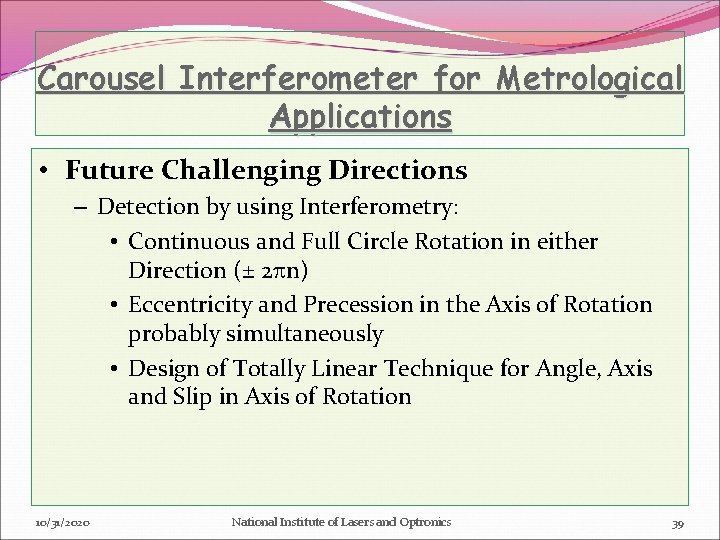 Carousel Interferometer for Metrological Applications • Future Challenging Directions – Detection by using Interferometry: