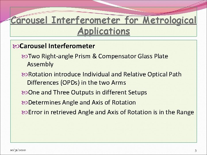 Carousel Interferometer for Metrological Applications Carousel Interferometer Two Right-angle Prism & Compensator Glass Plate