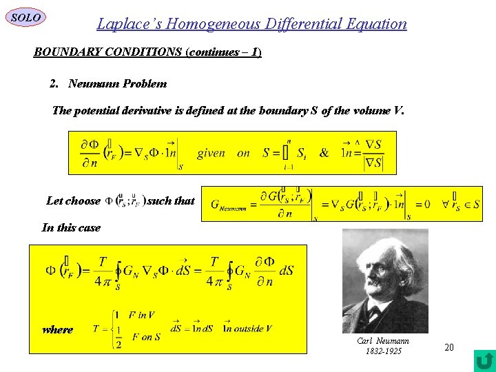 SOLO Laplace’s Homogeneous Differential Equation BOUNDARY CONDITIONS (continues – 1) 2. Neumann Problem The