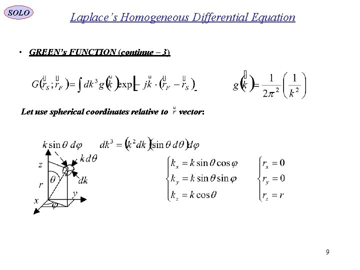 SOLO Laplace’s Homogeneous Differential Equation • GREEN’s FUNCTION (continue – 3) Let use spherical