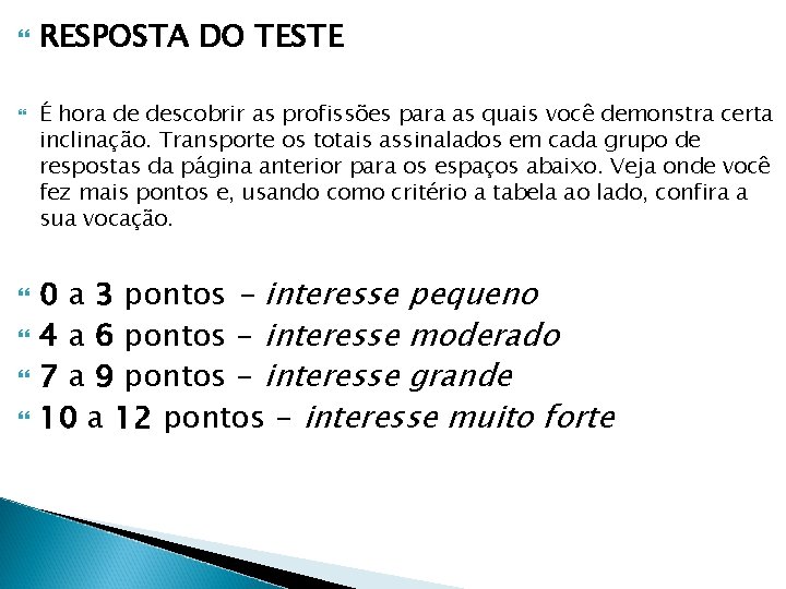  RESPOSTA DO TESTE É hora de descobrir as profissões para as quais você