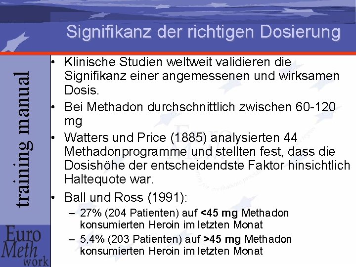 training manual Signifikanz der richtigen Dosierung • Klinische Studien weltweit validieren die Signifikanz einer