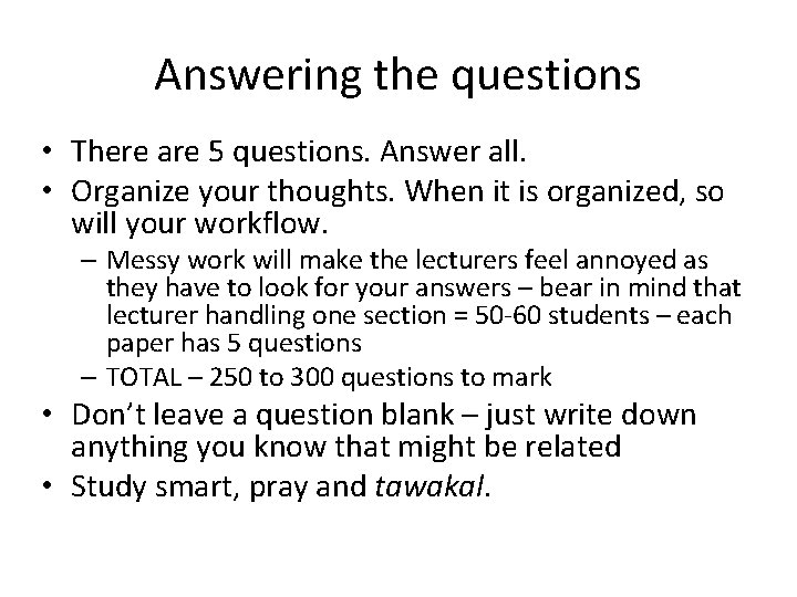 Answering the questions • There are 5 questions. Answer all. • Organize your thoughts.