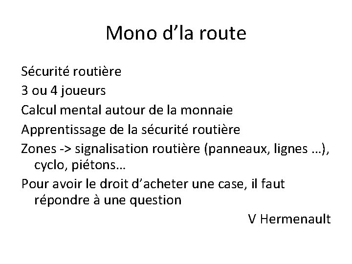 Mono d’la route Sécurité routière 3 ou 4 joueurs Calcul mental autour de la