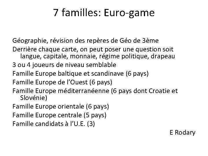 7 familles: Euro-game Géographie, révision des repères de Géo de 3ème Derrière chaque carte,