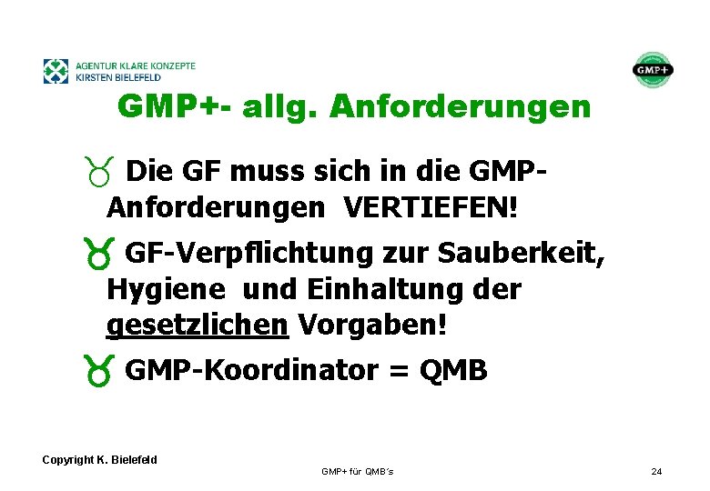 + GMP+- allg. Anforderungen _ Die GF muss sich in die GMPAnforderungen VERTIEFEN! _