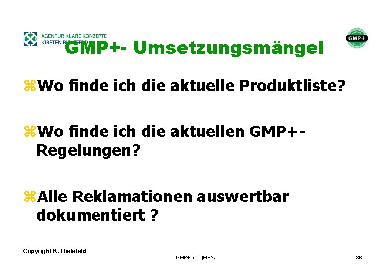 + GMP+- Umsetzungsmängel z. Wo finde ich die aktuelle Produktliste? z. Wo finde ich