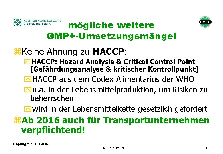 + mögliche weitere GMP+-Umsetzungsmängel z. Keine Ahnung zu HACCP: y. HACCP: Hazard Analysis &