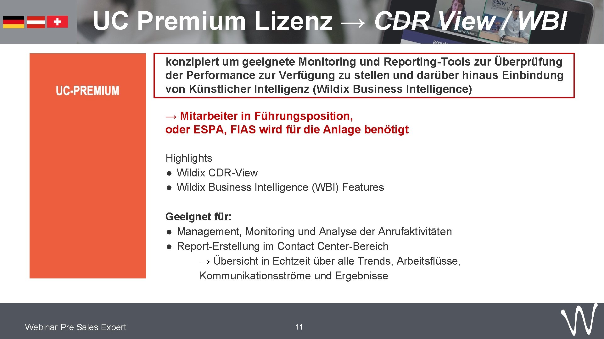 UC Premium Lizenz → CDR View / WBI konzipiert um geeignete Monitoring und Reporting-Tools