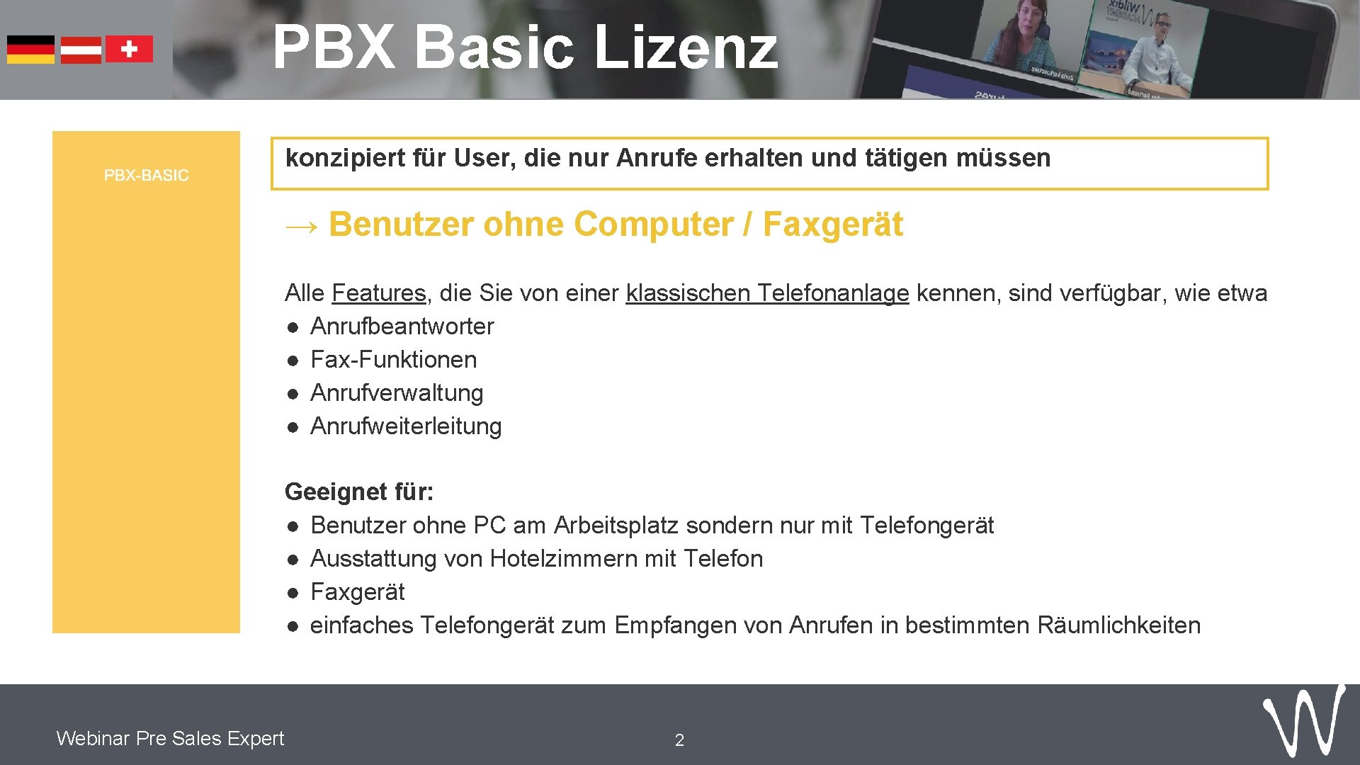 PBX Basic Lizenz konzipiert für User, die nur Anrufe erhalten und tätigen müssen →