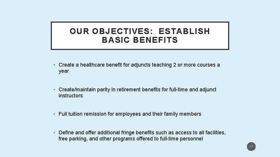 OUR OBJECTIVES: ESTABLISH BASIC BENEFITS • Create a healthcare benefit for adjuncts teaching 2