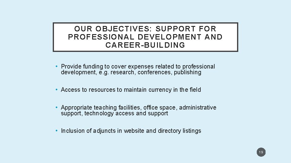 OUR OBJECTIVES: SUPPORT FOR PROFESSIONAL DEVELOPMENT AND CAREER-BUILDING • Provide funding to cover expenses