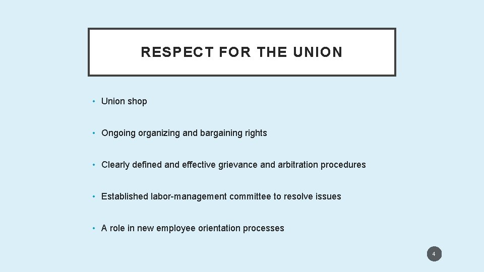 RESPECT FOR THE UNION • Union shop • Ongoing organizing and bargaining rights •