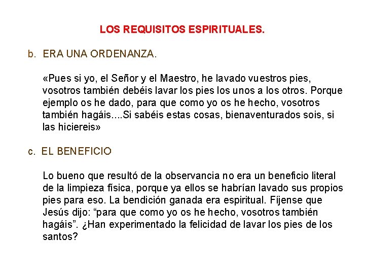 LOS REQUISITOS ESPIRITUALES. b. ERA UNA ORDENANZA. «Pues si yo, el Señor y el