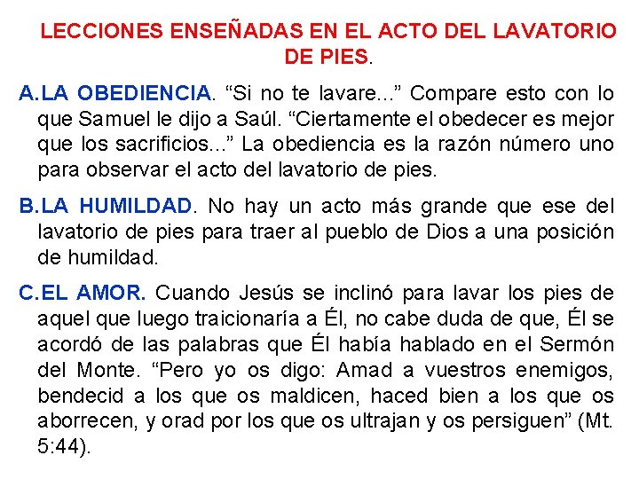 LECCIONES ENSEÑADAS EN EL ACTO DEL LAVATORIO DE PIES. A. LA OBEDIENCIA. “Si no