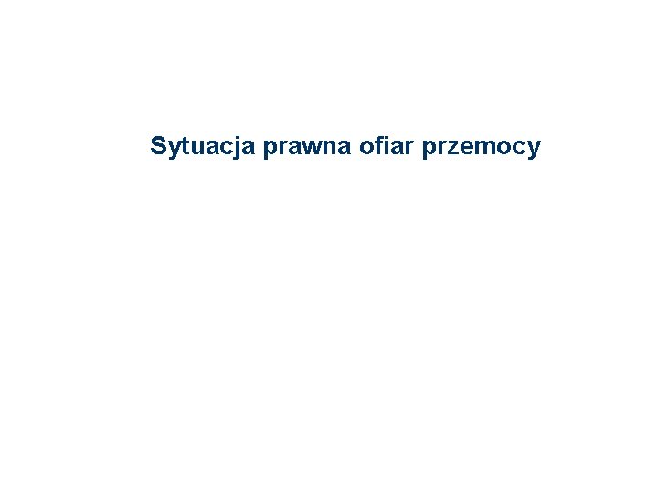 Sytuacja prawna ofiar przemocy 