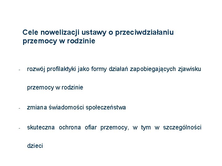 Cele nowelizacji ustawy o przeciwdziałaniu przemocy w rodzinie - rozwój profilaktyki jako formy działań