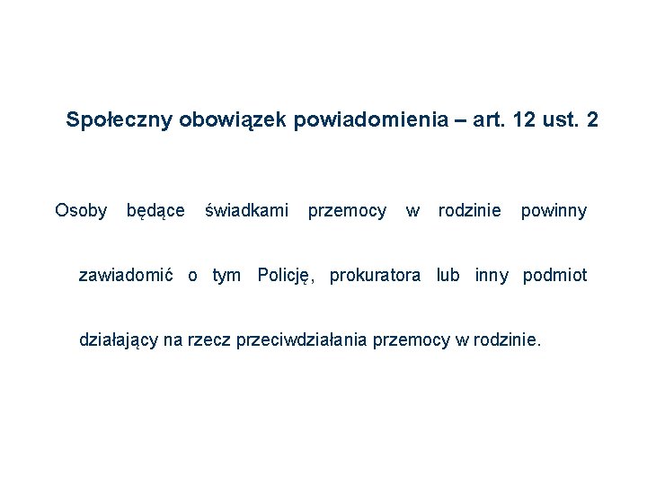 Społeczny obowiązek powiadomienia – art. 12 ust. 2 Osoby będące świadkami przemocy w rodzinie