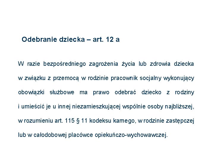 Odebranie dziecka – art. 12 a W razie bezpośredniego zagrożenia życia lub zdrowia dziecka