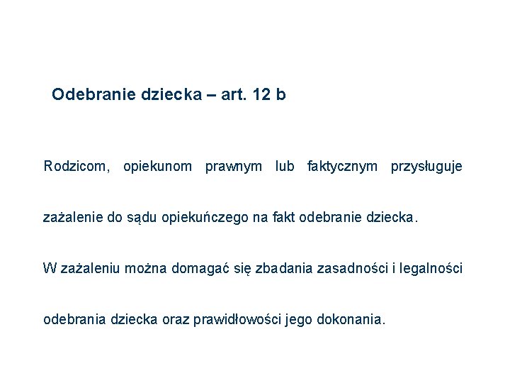 Odebranie dziecka – art. 12 b Rodzicom, opiekunom prawnym lub faktycznym przysługuje zażalenie do