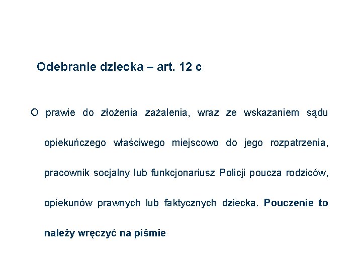 Odebranie dziecka – art. 12 c O prawie do złożenia zażalenia, wraz ze wskazaniem