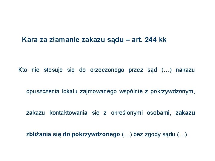 Kara za złamanie zakazu sądu – art. 244 kk Kto nie stosuje się do