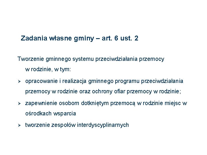 Zadania własne gminy – art. 6 ust. 2 Tworzenie gminnego systemu przeciwdziałania przemocy w