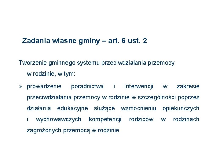 Zadania własne gminy – art. 6 ust. 2 Tworzenie gminnego systemu przeciwdziałania przemocy w