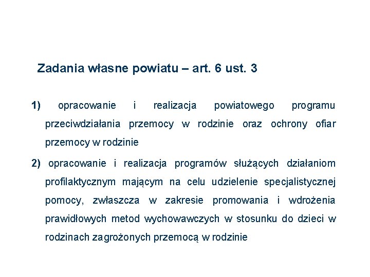 Zadania własne powiatu – art. 6 ust. 3 1) opracowanie i realizacja powiatowego programu