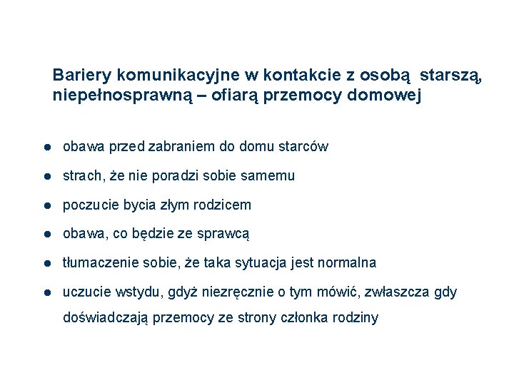 Bariery komunikacyjne w kontakcie z osobą starszą, niepełnosprawną – ofiarą przemocy domowej l obawa