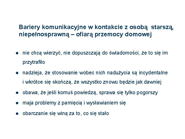 Bariery komunikacyjne w kontakcie z osobą starszą, niepełnosprawną – ofiarą przemocy domowej l nie