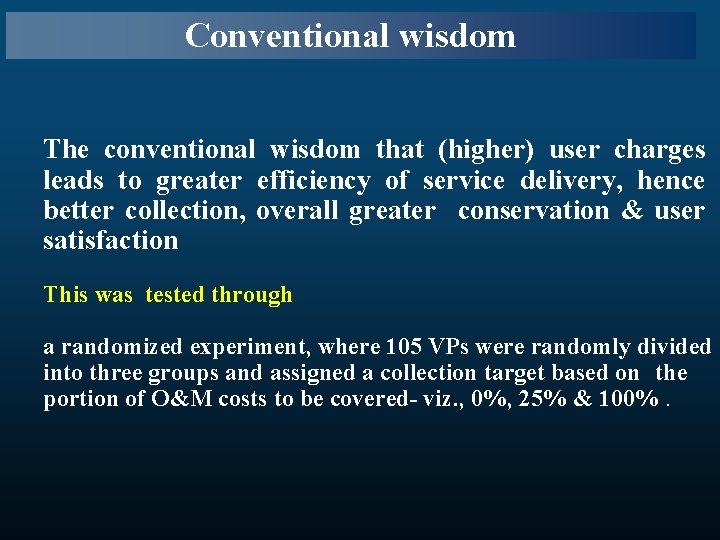 Conventional wisdom The conventional wisdom that (higher) user charges leads to greater efficiency of