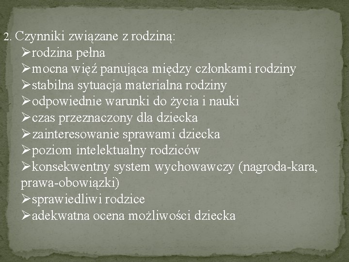 2. Czynniki związane z rodziną: Ørodzina pełna Ømocna więź panująca między członkami rodziny Østabilna