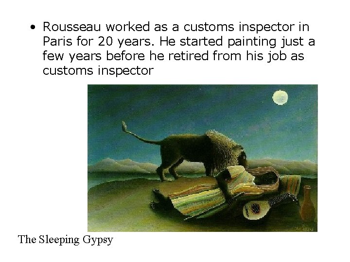  • Rousseau worked as a customs inspector in Paris for 20 years. He