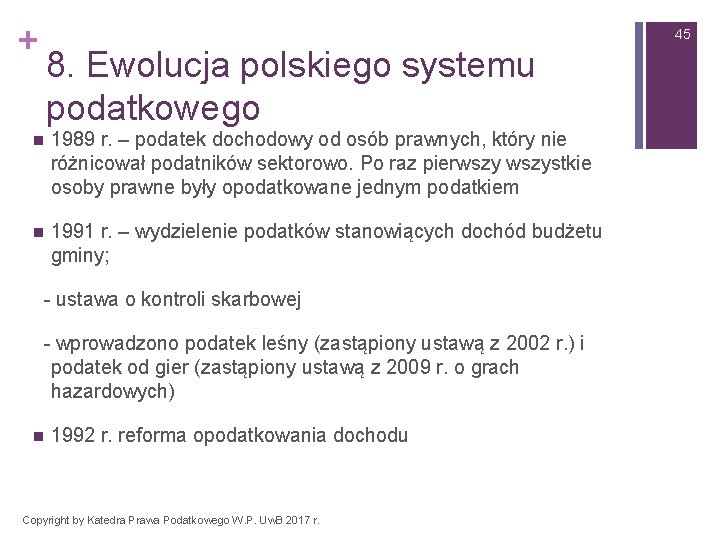 + 45 8. Ewolucja polskiego systemu podatkowego n 1989 r. – podatek dochodowy od