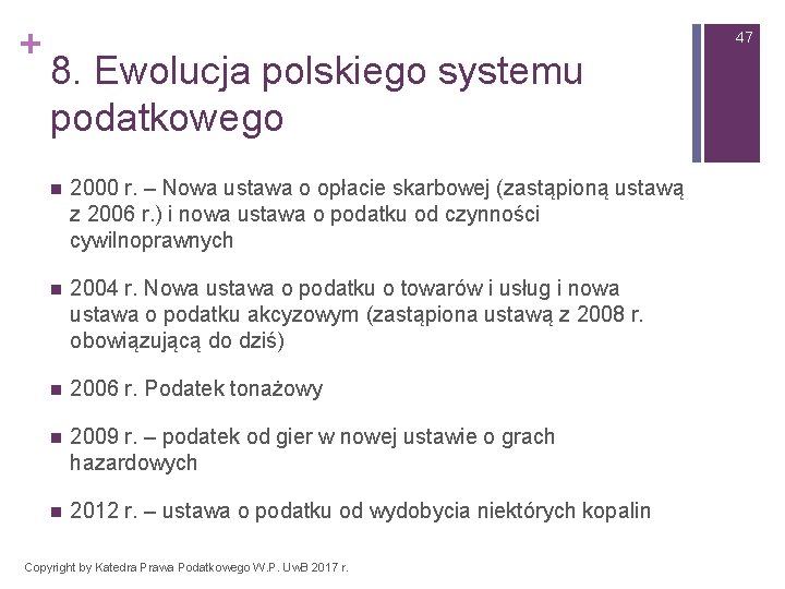 + 47 8. Ewolucja polskiego systemu podatkowego n 2000 r. – Nowa ustawa o