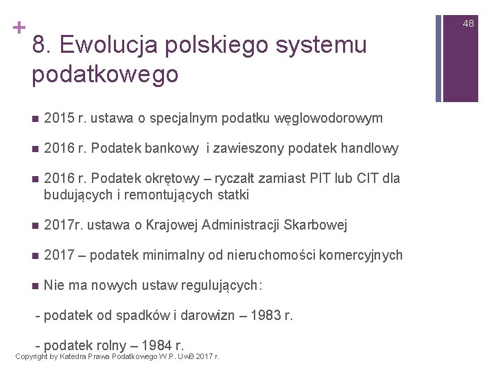 + 48 8. Ewolucja polskiego systemu podatkowego n 2015 r. ustawa o specjalnym podatku