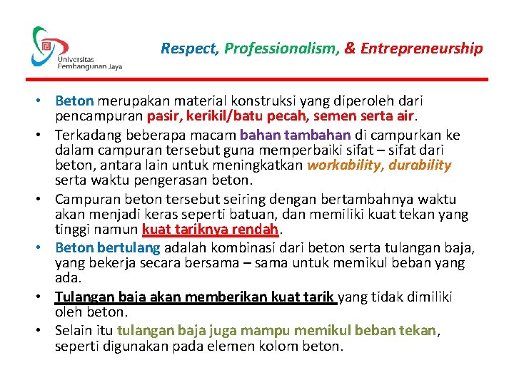 Respect, Professionalism, & Entrepreneurship • Beton merupakan material konstruksi yang diperoleh dari pencampuran pasir,
