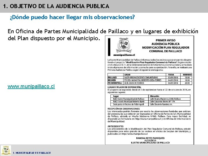 1. OBJETIVO DE LA AUDIENCIA PUBLICA ¿Dónde puedo hacer llegar mis observaciones? En Oficina